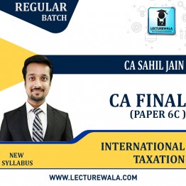 CA Final International Taxation (Paper 6C ) Regular Course : Video Lecture + Study Material By CA Sahil Jain (For May 2023)