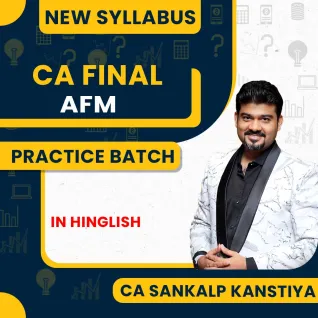 Sankalp Kanstiya Advanced Financial Management (AFM) (Practice Batch) for May 26, Nov 26 Exams Live Classes For CA Final