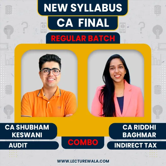 CA Shubham Keswani Advanced Auditing Fastrack Batch & CA Riddhi Baghmar Indirect Taxation Safal batch For CA Final