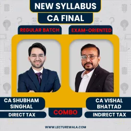 CA Final Combo DT Regular in Depth & IDT Exam-Oriented CA Shubham Singhal & CA Vishal Bhattad : Online classes CA Final Combo DT Regular in Depth & IDT Exam-Oriented CA Shubham Singhal & CA Vishal Bhattad : Online classes