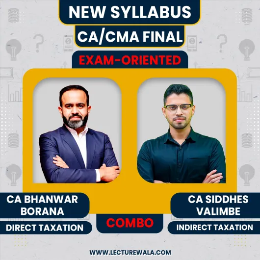 CA Bhanwar Borana Direct Taxation & CA Siddhesh Valimbe Indirect Taxation Exam Oriented Online Combo Classes For CA/CMA Final Classes