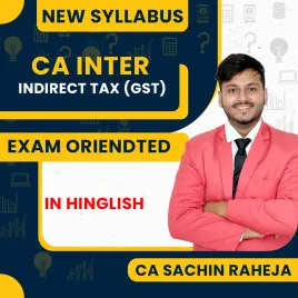 CA Sachin Raheja Indirect Taxation (GST) Exam Oriented Batch For CA Inter