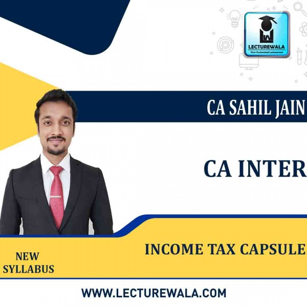 CA Inter Income Tax & GST  Capsule : By CA Sahil Jain (For May 2022 & Nov 2022)