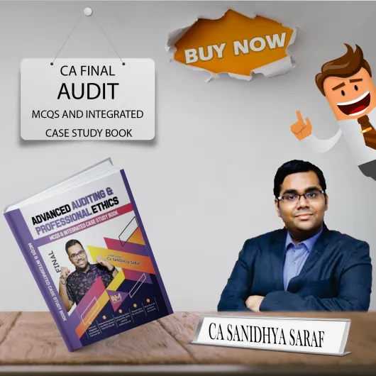 CA FINAL Audit MCQs and Integrated Case Study Book By CA Sanidhya Saraf: Study Material CA FINAL Audit MCQs and Integrated Case Study Book By CA Sanidhya Saraf: Study Material