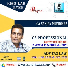 CS Professional Advance Tax Law Regular Course : Video Lecture + Study Material by CA Sanjay Mundhra (For June 2022 & Dec 2022)