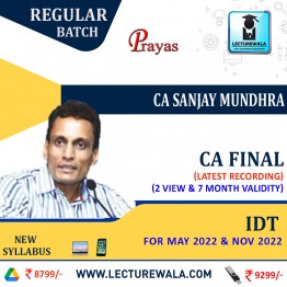 CA Final IDT Regular Course : Video Lecture + Study Material by CA Sanjay Mundhra (For May 2022 & Nov 2022)