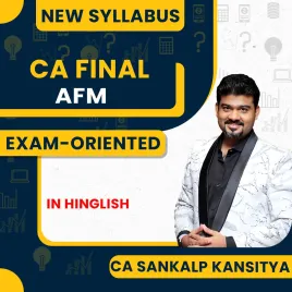 CA Final AFM (Exam oriented Fastrack Batch) By CA Sankalp Kansitya