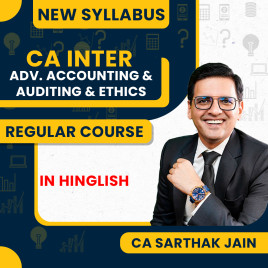 CA Sarthak Jain Adv. Accounting &amp; Auditing &amp; Ethics Combo Regular Batch For CA Inter