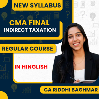 CA Riddhi Baghmar Indirect Tax Safal Regular Batch For CMA Final