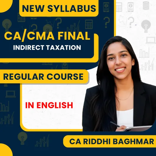 CA Riddhi Baghmar Indirect Tax Laws Regular Safal Batch Live Classes In English For CA / CMA Final CA Riddhi Baghmar Indirect Tax Laws Regular Safal Batch Live Classes In English For CA / CMA Final