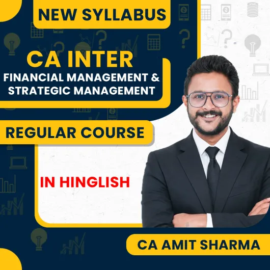 CA Amit Sharma Financial Management & Strategic Management Regular Online Classes For CA Inter
