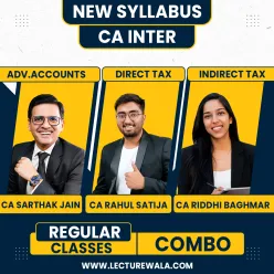 CA Sarthak Jain Adv. Accounts, CA Rahul Satija Direct Tax & CA Riddhi Baghmar Indirect Tax Regular Online Classes For CA Inter
