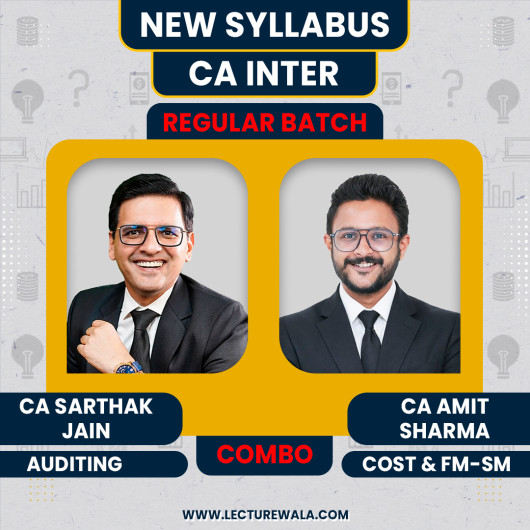 CA Sarthak Jain Auditing & CA Amit Sharma Costing & FM-SM Regular online Combo Classes For CA Inter CA Sarthak Jain Auditing & CA Amit Sharma Costing & FM-SM Regular online Combo Classes For CA Inter