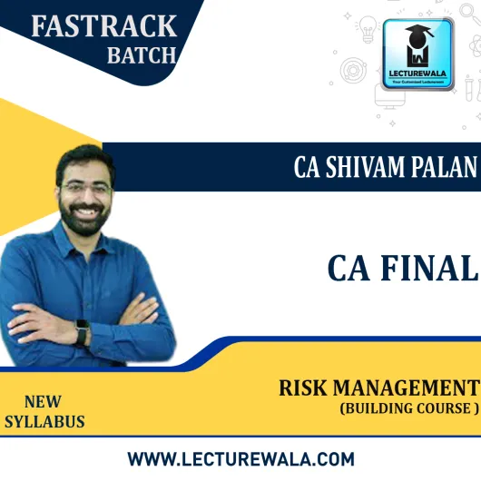  CA Final Risk Management Fastrack Building Course : Video Lecture + Study Material By CA Shivam Palan (For May / Nov.2023 & Onwards)