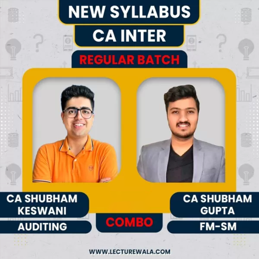 CA Shubham keswani Auditing & CA Shubham Gupta FM - SM Regular Combo Online Classes For CA Inter