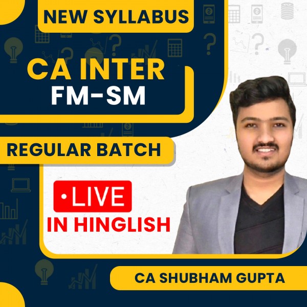 CA Inter New Syllabus  FM-SM Regular Combo Classes By CA Shubham Gupta : Live Online Classes