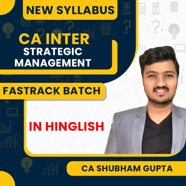 CA Shubham Gupta Strategic Management Fastrack Exam-Oriented Online Classes For CA Inter