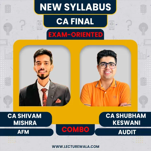 CA Shivam Mishra Advanced Financial Management (AFM) & CA Shubham Keswani Audit Exam Oriented Batch For CA FInal Nov 26 & onwards