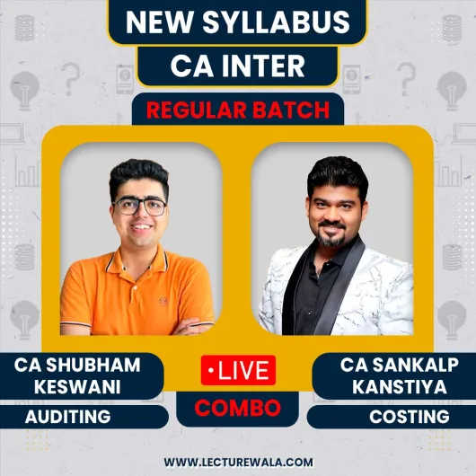 CA Sankalp Kanstiya Costing & CA Shubham Keswani Auditing Regular Batch For CA INTER : Live Online Classes