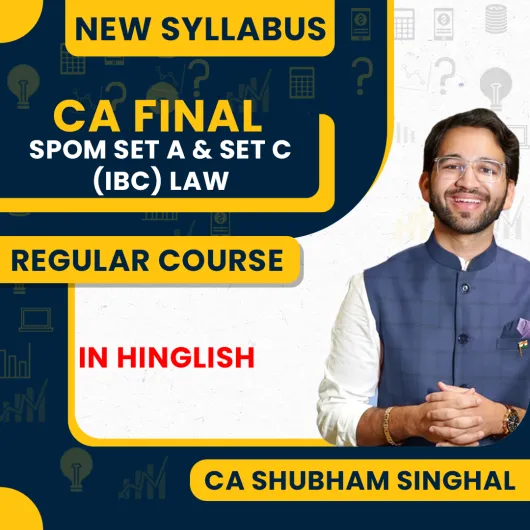 CA Shubham Singhal SPOM Set A & SET C (IBC) Law New Syllabus Regular Online Classes For CA Final CA Shubham Singhal SPOM Set A & SET C (IBC) Law New Syllabus Regular Online Classes For CA Final