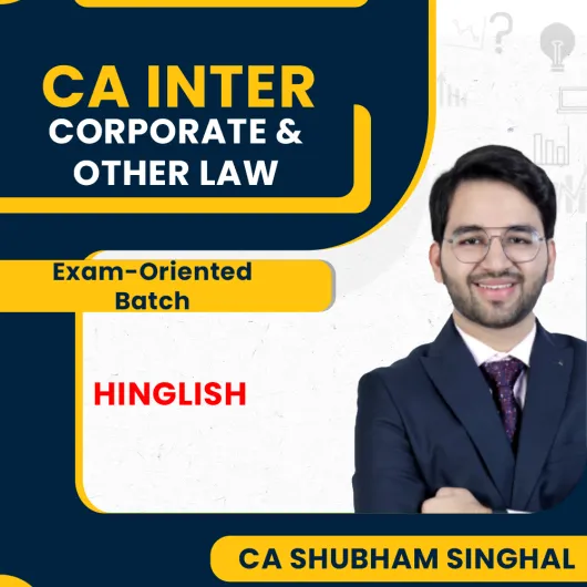 CA Shubham Singhal Corporate & Other Laws New Syllabus Exam-Oriented Online Classes For CA Inter