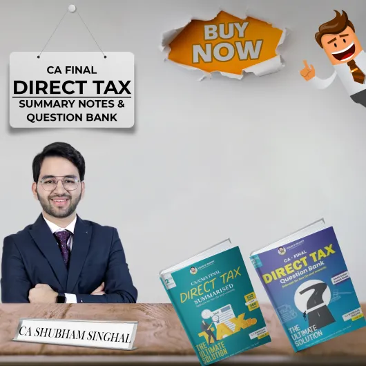 CA Shubham Singhal Direct Tax Summary Notes + Question Bank Online Study Material For CA Final