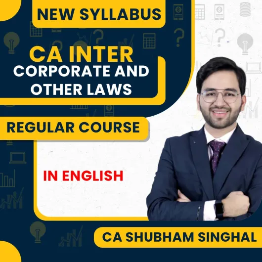 CA Shubham Singhal Corporate & Other Laws New Syllabus Regular in Depth Live Streaming Online Classes In English For CA Inter