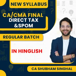 CA/CMA Final New Syllabus Direct Tax And Set A SPOM Regular Combo Classes By CA Shubham Singhal: Online Classes CA/CMA Final New Syllabus Direct Tax And Set A SPOM Regular Combo Classes By CA Shubham Singhal: Online Classes