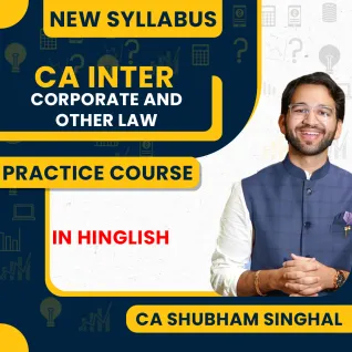 CA Inter Corporate and Other Law Practice Batch By CA Shubham Singhal