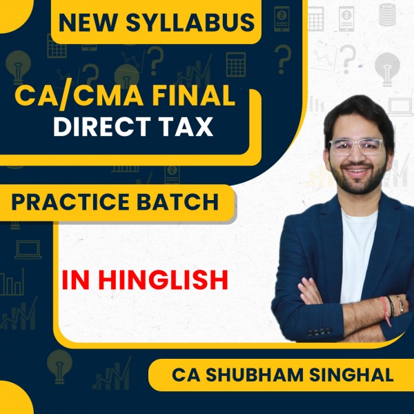 CA Shubham Singhal Paper 4 Direct Tax Practice Online Classes For CA/CMA Final