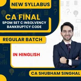 CA Shubham Singhal (SPOM Set C) Insolvency Bankruptcy Code Regular Online Classes for CA Final New Syllabus CA Shubham Singhal (SPOM Set C) Insolvency Bankruptcy Code Regular Online Classes for CA Final New Syllabus