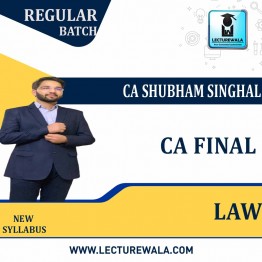 CA Final  Law  New Syllabus Regular Live + Recording Batch Regular Course : Video Lecture + Study Material By CA Shubham Singhal (For Nov 2022 & May 2023 & Nov 2023)