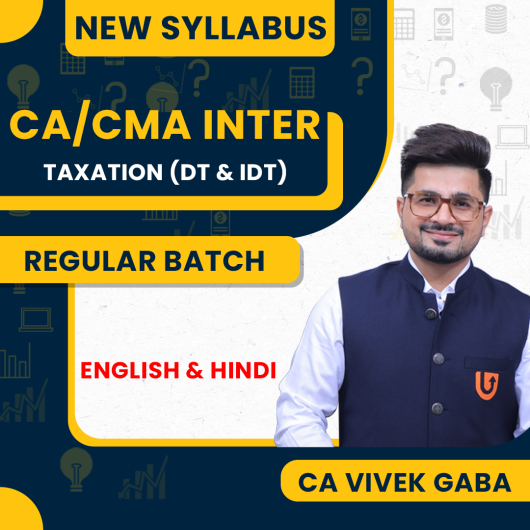 CA Vivek Gaba Taxation (DT & IDT) Regular Classes For CA / CMA Inter: ONLINE classes.