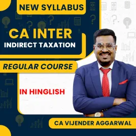 CA Vijender Aggarwal Indirect Taxation Regular Online Classes For CA Inter: Online Classes CA Vijender Aggarwal Indirect Taxation Regular Online Classes For CA Inter: Online Classes