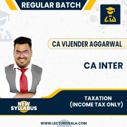 Pre-Booking CA Inter Taxation (Income Tax Only) Regular Batch by CA Vijender Aggarwal: Online  / Google Drive