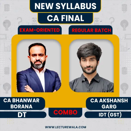 CA AKSHANSH GARG IDT Regular & DT Exam-Oriented Batch BY CA BHANWAR BORANA FOR CA FINAL CA AKSHANSH GARG IDT Regular & DT Exam-Oriented Batch BY CA BHANWAR BORANA FOR CA FINAL