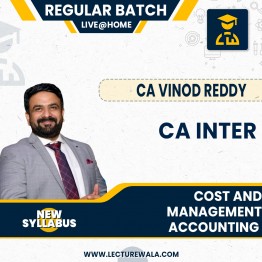 CA Inter Cost and Management Accounting ICAI New Pattern Regular Batch by CA Vinod Reddy : Online Live / Pen drive classes.