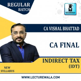  CA Final Indirect Tax IDT Regular In-Depth Course From 01-Apr-2023. by CA Vishal Bhattad: Pen drive /Google drive.