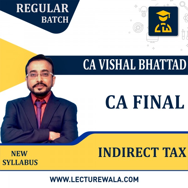 CA Final Indirect Tax Regular In-Depth Batch + Study Material By CA Vishal Bhattad : Pen Drive / Google Drive