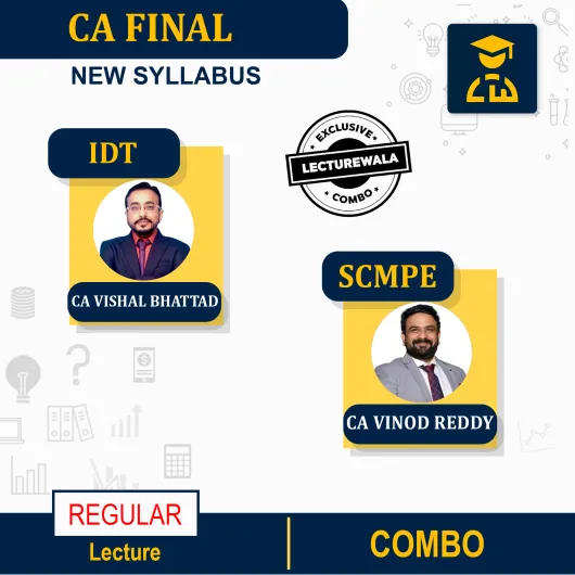 CA Final IDT & SCMPE Combo Regular Course By CA Vishal Bhattad & CA Vinod Reddy : Pendrive/Online classes.