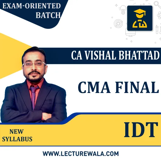 CMA Final Indirect Tax IDT Regular Exam-Oriented Batch By CA Vishal Bhattad : Pen Drive / Google Drive