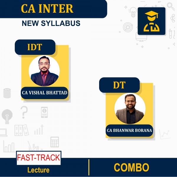 CA/CMA Inter Combo : Direct Tax DT & Indirect Tax GST Fast Track Exam Oriented Live+Recorded Batch By CA Bhanwar Borana & CA Vishal Bhattad  ; ONLINE LIVE  CLASSES .