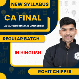 CA Final Advanced Financial Management Regular Batch by Rohit Chipper : Online Classes