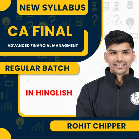 CA Final Advanced Financial Management Vishesh Regular Batch by Rohit Chipper : Online Classes