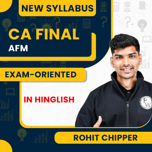 CA Final Advanced Financial Management Exam-Oriented Batch For May / Sep 2026 By Rohit Chipper : Online Classes