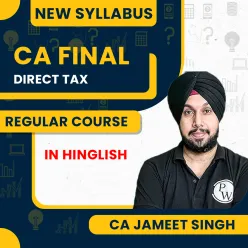 CA Final Direct Tax Regular Batch by CA Jasmeet Singh For May / Nov 2027 : Online Classees 
