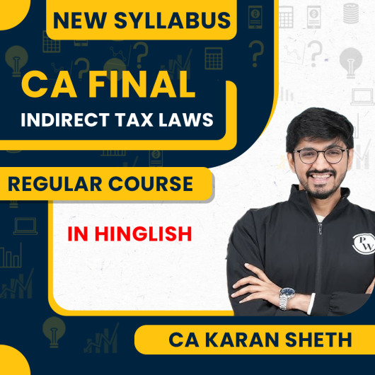 CA Final Indirect Tax Laws Visesh Regular Batch For May & Sep 26 & onwards by CA Karan Seth CA Final Indirect Tax Laws Visesh Regular Batch For May & Sep 26 & onwards by CA Karan Seth