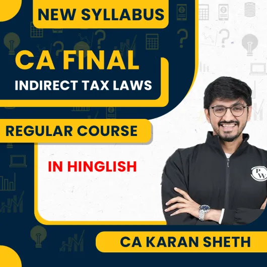 CA Final Indirect Tax Laws Visesh Regular Batch For May & Sep 26 & onwards by CA Karan Seth 