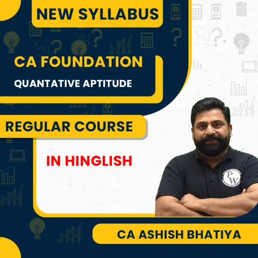 CA Foundation Sampurna Fastrack Batch Qunatative Aptitude For Sep 2025 By CA Aashish Bhatiya