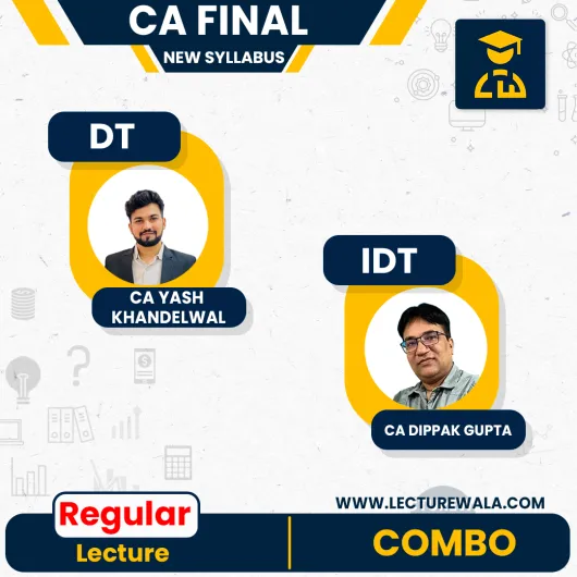 CA Final Taxation Combo New Syllabus Regular Batch By CA Dippak Gupta & CA Yash Khandelwal : Online Classes